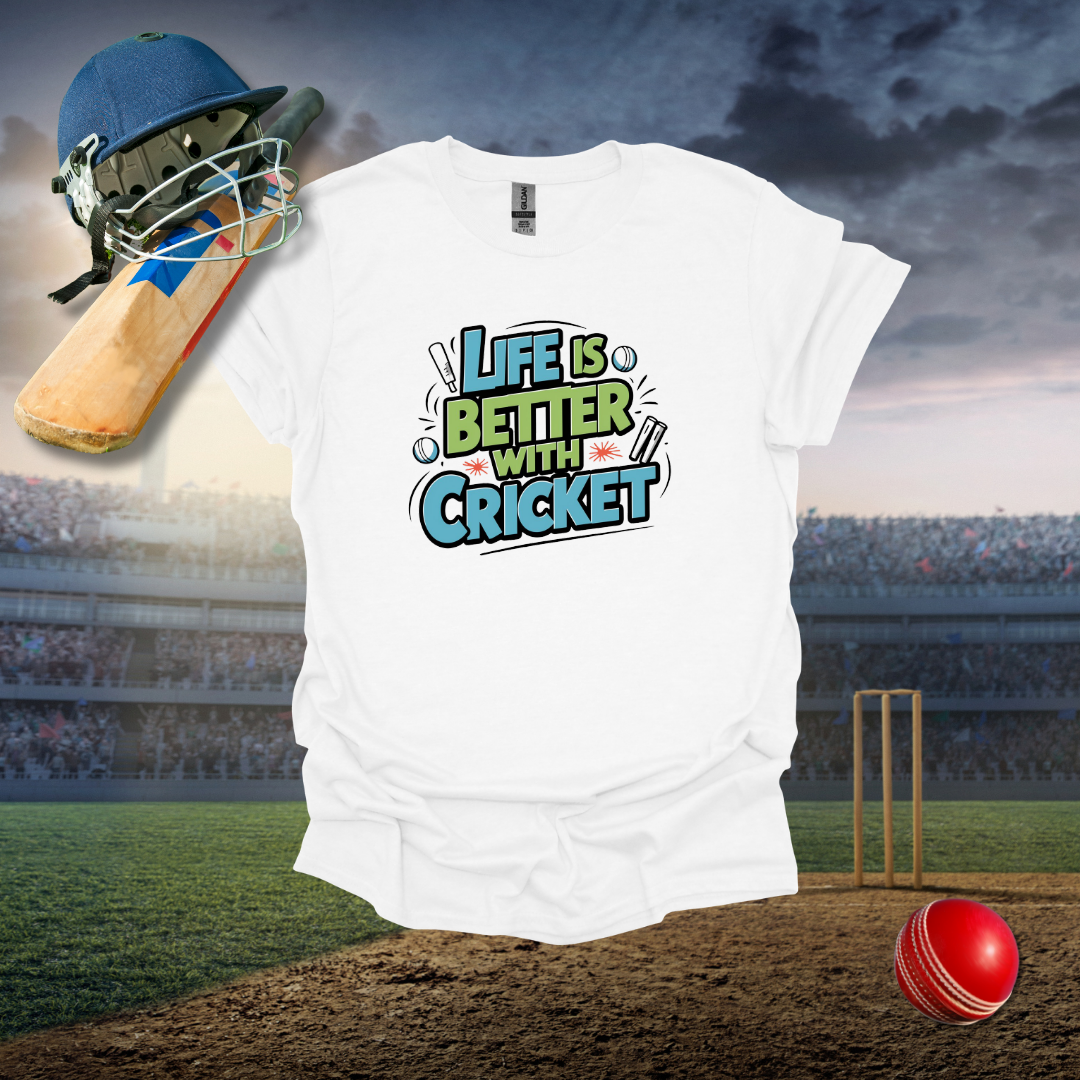 Life is Better with Cricket T-Shirt