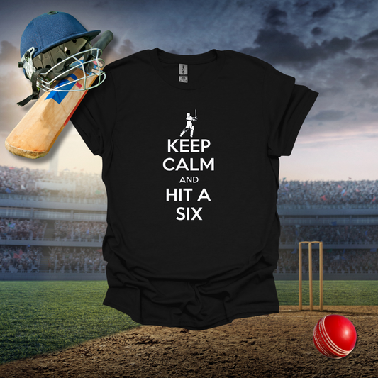 Keep Calm and Hit a Six T-Shirt