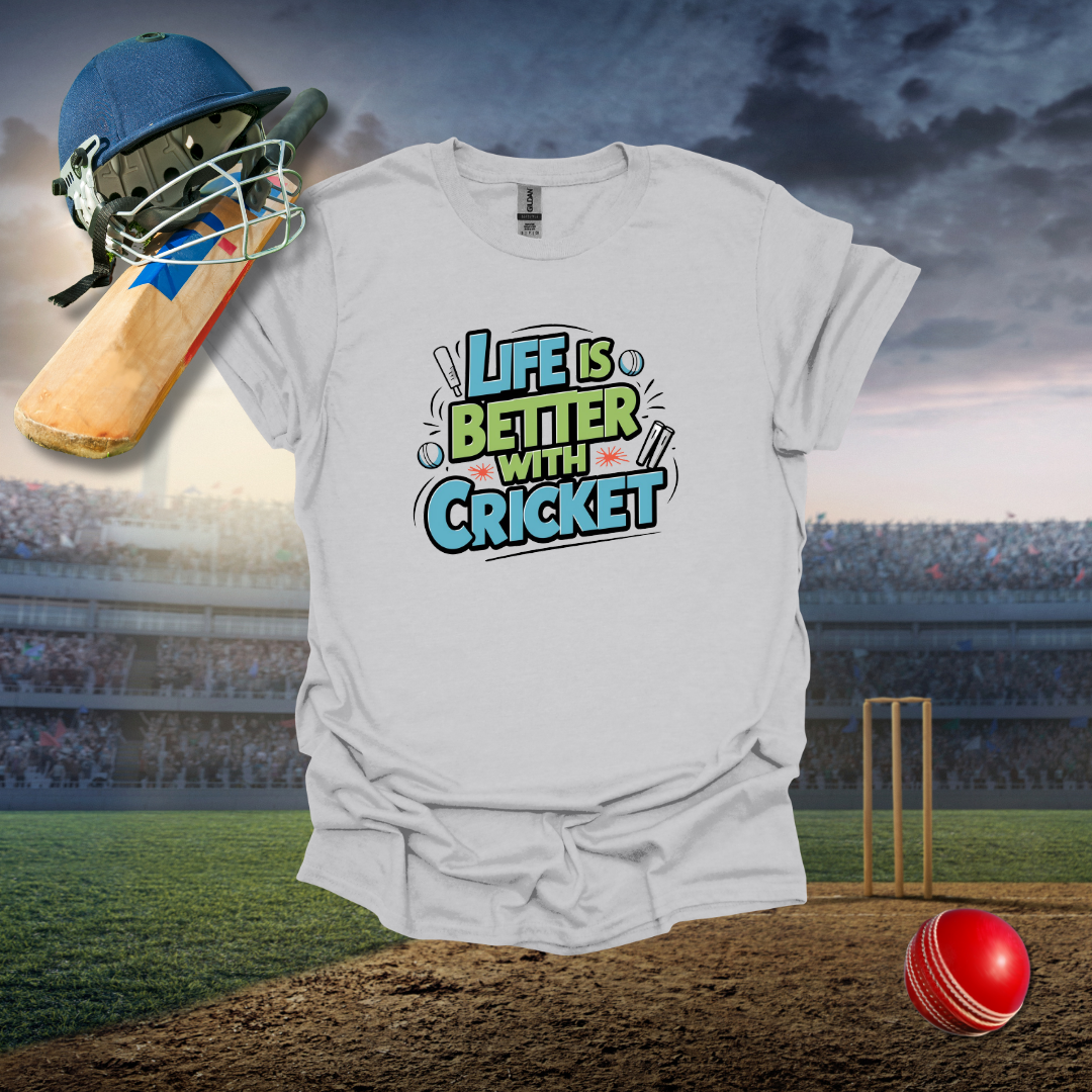 Life is Better with Cricket T-Shirt