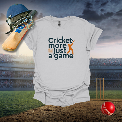 Cricket more than just a Game T-Shirt