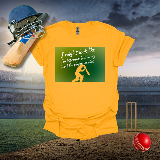 Playing Cricket in my Head T-Shirt