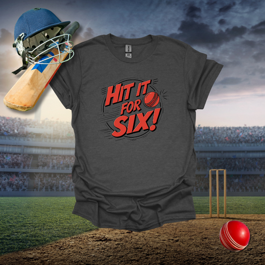 Hit it for Six T-Shirt