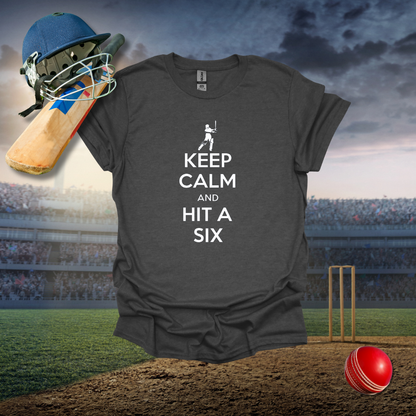 Keep Calm and Hit a Six T-Shirt