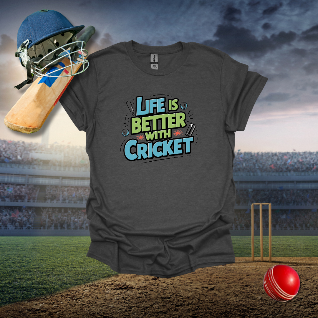 Life is Better with Cricket T-Shirt