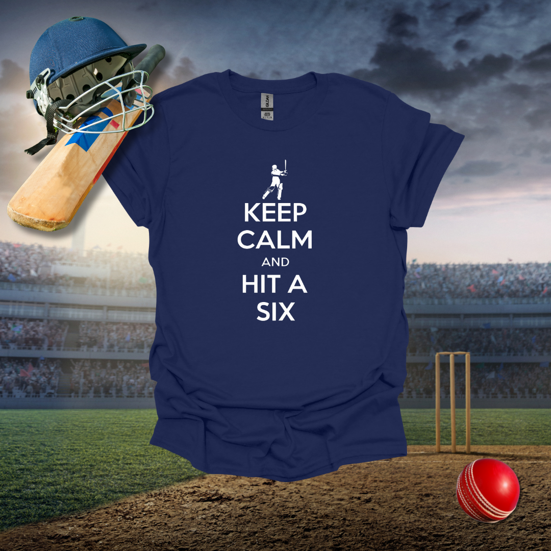 Keep Calm and Hit a Six T-Shirt